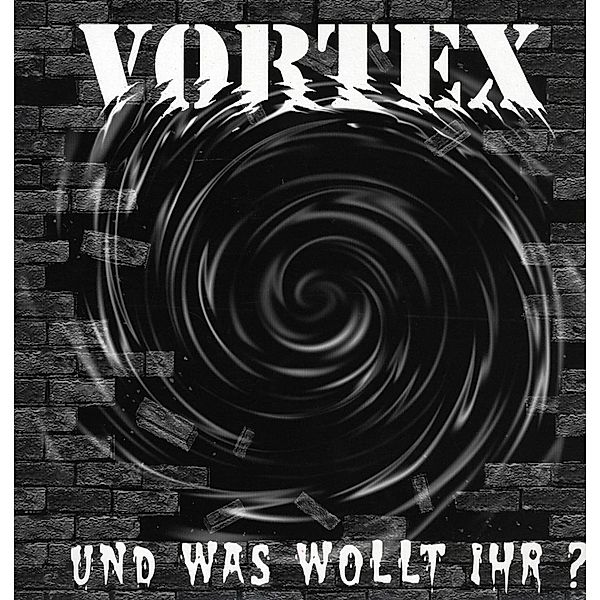 Und Was Wollt Ihr (Vinyl), Vortex