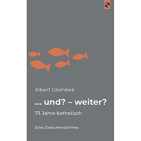 ... und? - weiter?, Albert Glombek