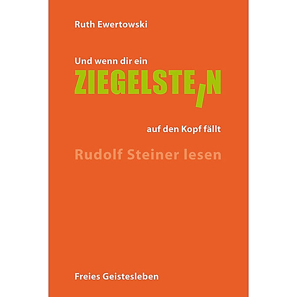 Und wenn dir ein Ziegelstein auf den Kopf fällt, Ruth Ewertowski