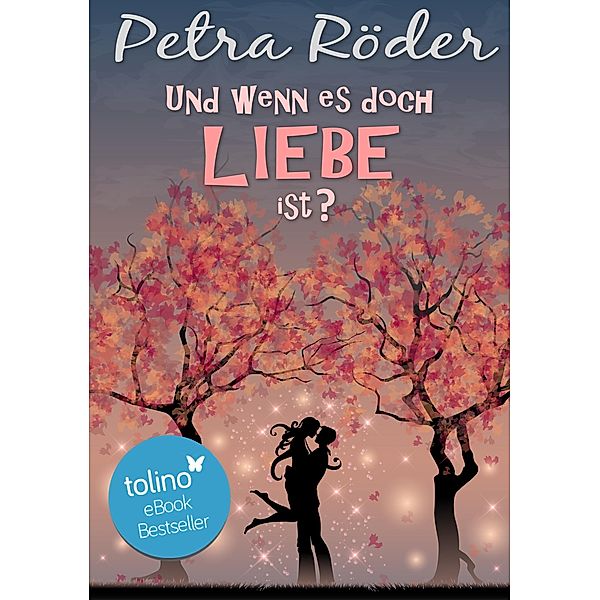 Und wenn es doch Liebe ist?, Petra Röder