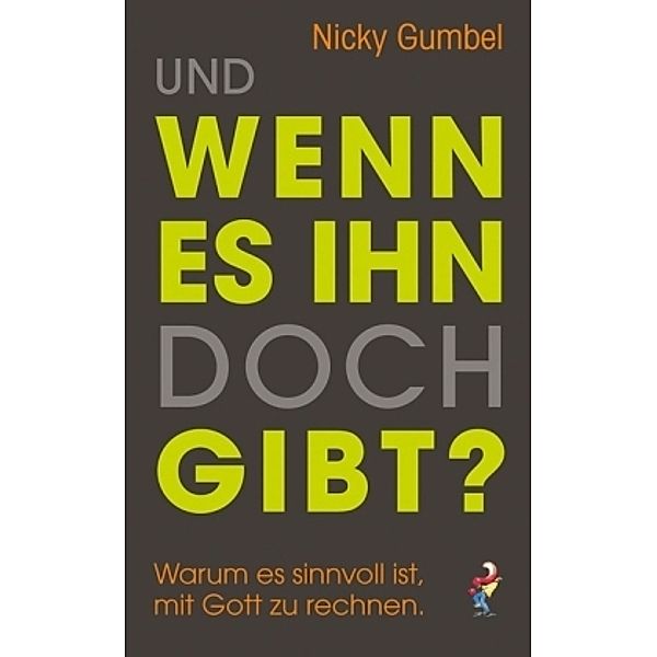 Und wenn es ihn doch gibt?, Nicky Gumbel