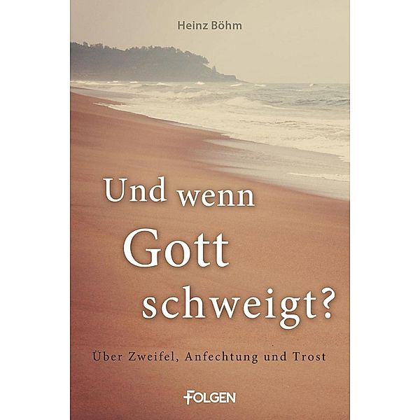 Und wenn Gott schweigt?, Heinz Böhm