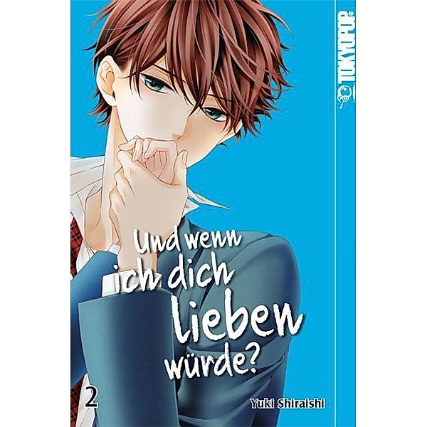 Und wenn ich dich lieben würde?.Bd.2, Yuki Shiraishi