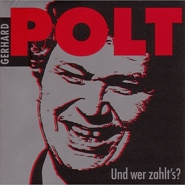 Und Wer Zahlt'S, Gerhard Polt