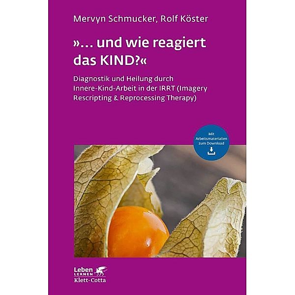 »... und wie reagiert das KIND?« (Leben Lernen, Bd. 305), Mervyn Schmucker, Rolf Köster