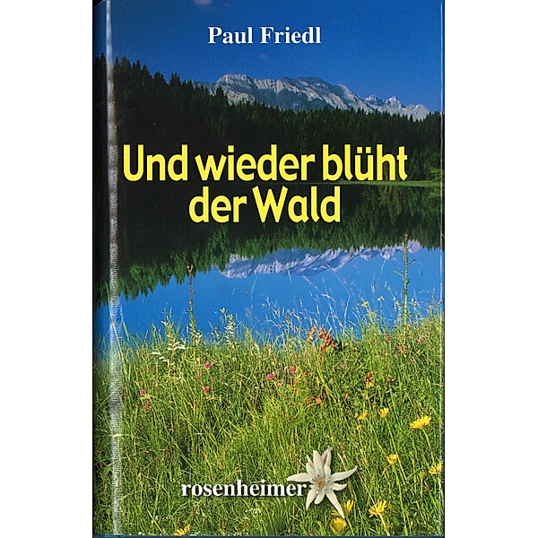 Und wieder blüht der Wald, Paul Friedl