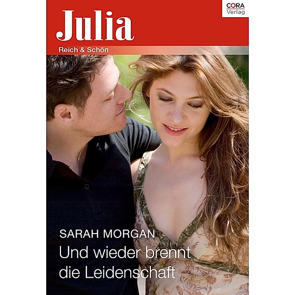 Und wieder brennt die Leidenschaft / Julia (Cora Ebook), Sarah Morgan