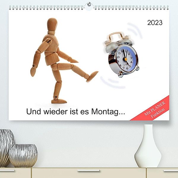 Und wieder ist es Montag... (Premium, hochwertiger DIN A2 Wandkalender 2023, Kunstdruck in Hochglanz), Kerstin Waurick
