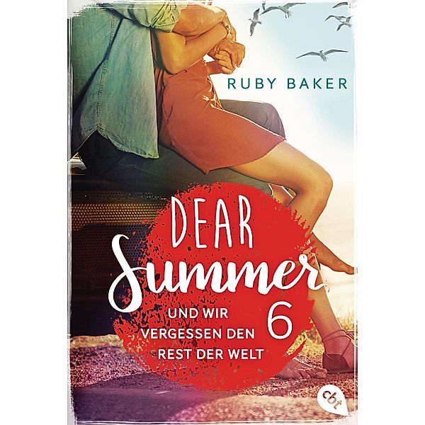 Und wir vergessen den Rest der Welt / Dear Summer Bd.6, Ruby Baker