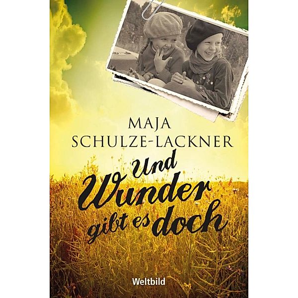 Und Wunder gibt es doch, Maja Schulze-Lackner