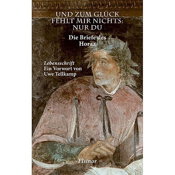 Und zum Glück fehlt mir nichts - nur Du, Horaz