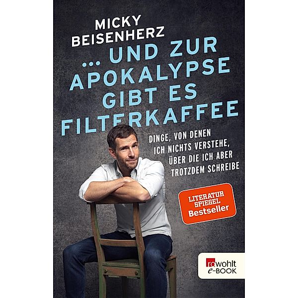 ... und zur Apokalypse gibt es Filterkaffee, Micky Beisenherz