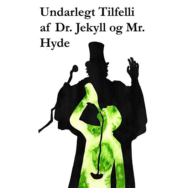 Undarlegt Tilfelli af Dr. Jekyll og Mr. Hyde, Robert Louis Stevenson