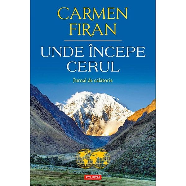 Unde începe cerul: jurnal de calatorie / Hexagon, Carmen Firan