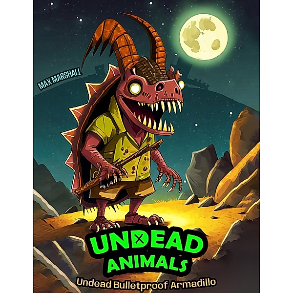Undead Bulletproof Armadillo (Undead Animals, #5) / Undead Animals, Max Marshall