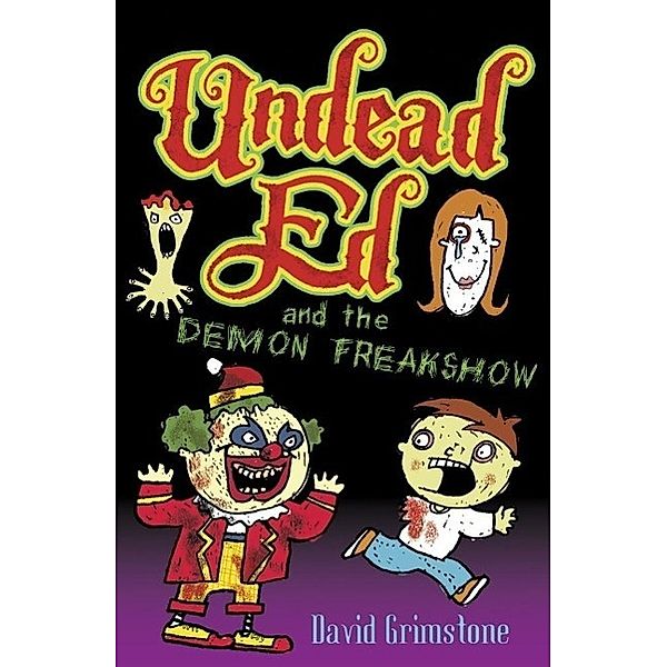 Undead Ed and the Demon Freakshow / Hodder Children's Books, David Grimstone