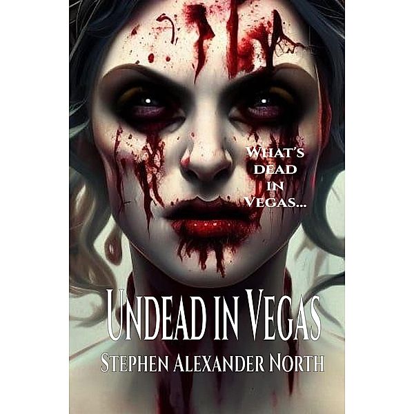 Undead In Vegas, Stephen Alexander North