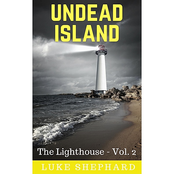 Undead Island (The Lighthouse - Vol. 2) / Undead Island, Luke Shephard