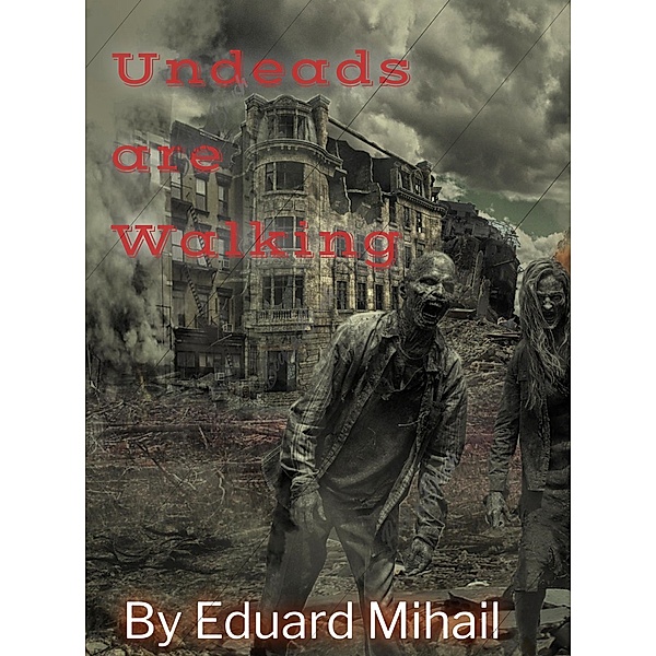 Undeads are Walking / Undeads are Walking, Eduard Mihail