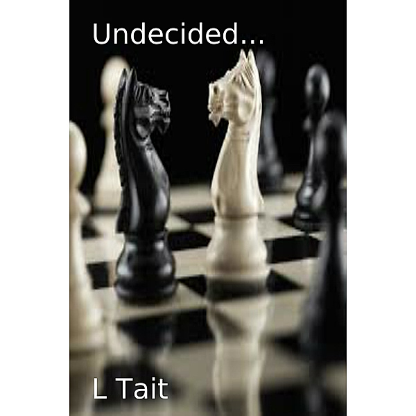 Undecided..., L Tait