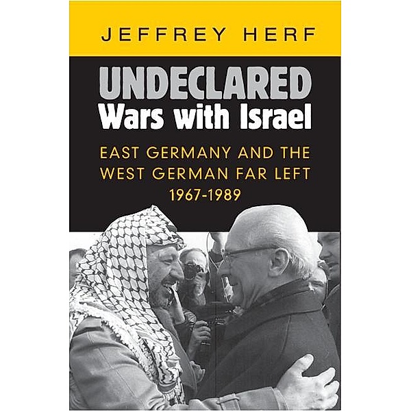 Undeclared Wars with Israel, Jeffrey Herf