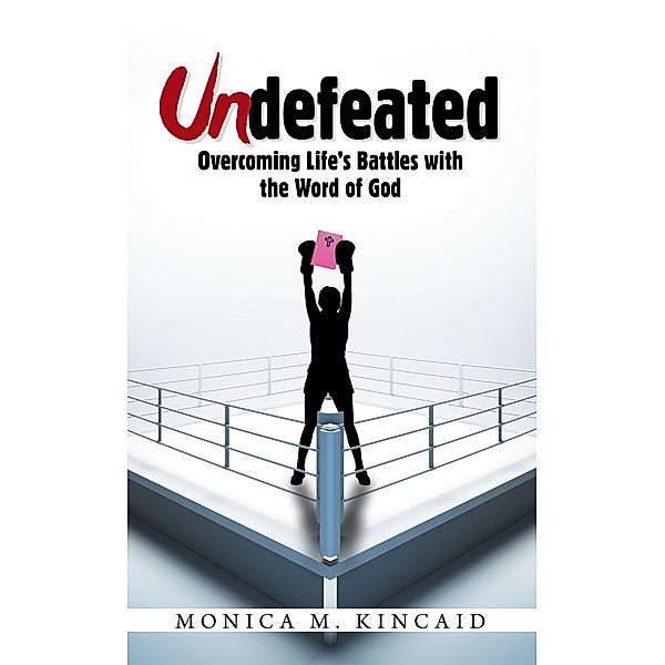 Undefeated, Monica M. Kincaid