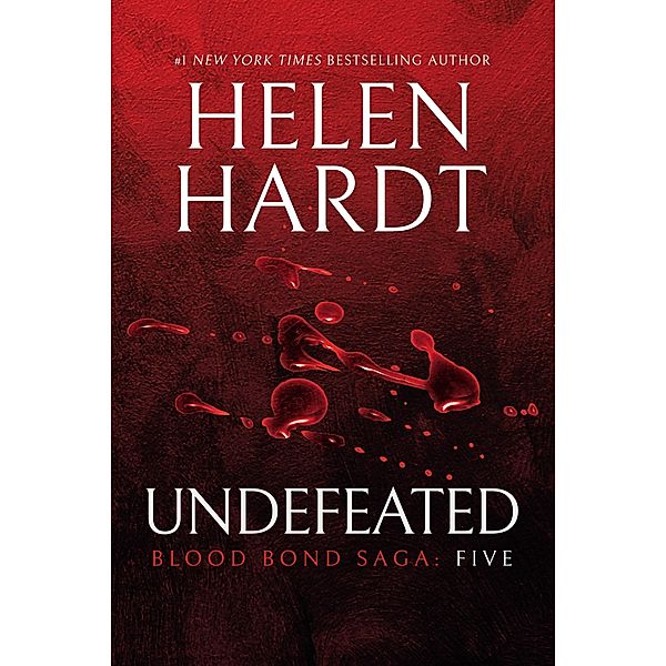 Undefeated: Blood Bond: Parts 13, 14 & 15 (Volume 5) / Waterhouse Press, Helen Hardt