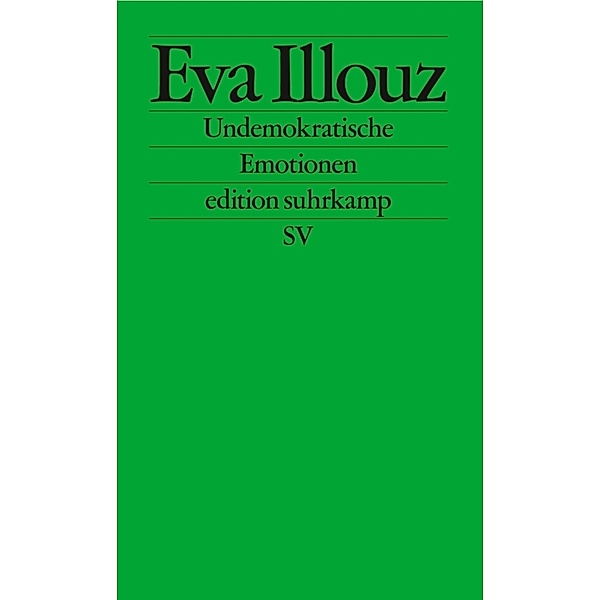 Undemokratische Emotionen, Eva Illouz