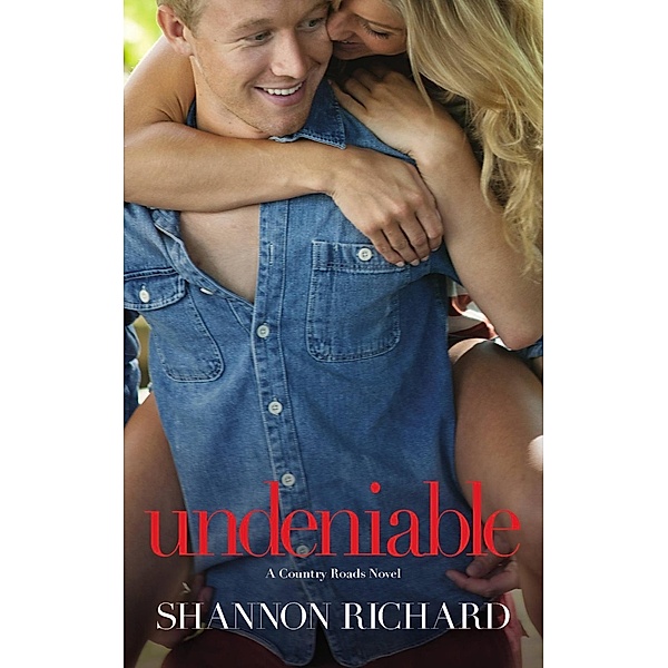 Undeniable / A Country Roads Novel Bd.2, Shannon Richard