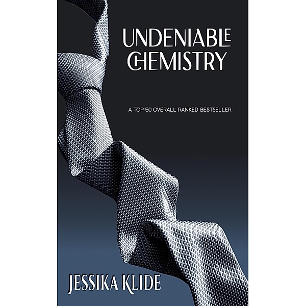 Undeniable Chemistry (The Hardcore Collection Trilogy Boxsets, #1) / The Hardcore Collection Trilogy Boxsets, Jessika Klide