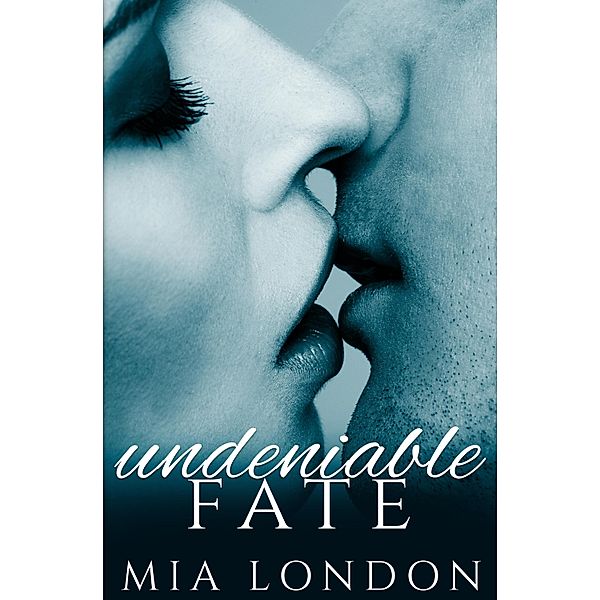 Undeniable Fate / Undeniable Bd.1, Mia London