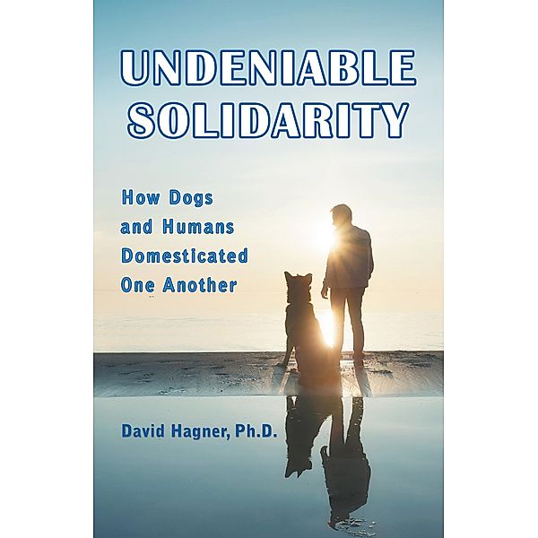 Undeniable Solidarity, David Hagner Ph. D.