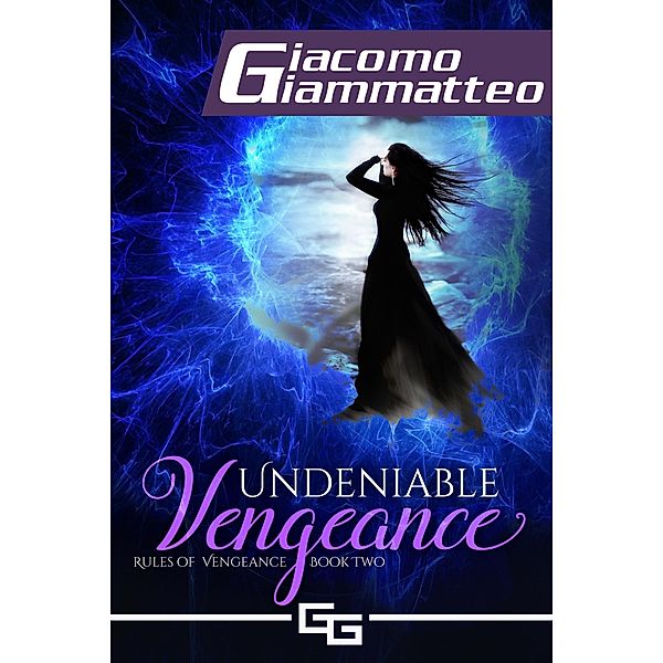 Undeniable Vengeance / Rules of Vengeance Bd.2, Giacomo Giammatteo