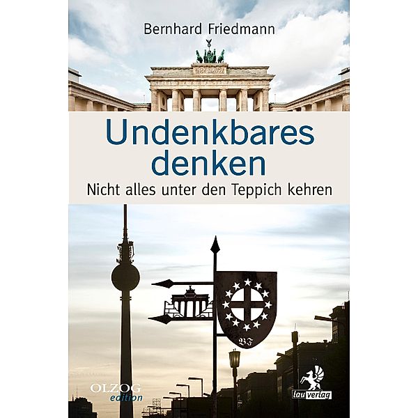 Undenkbares denken / Olzog Edition, Bernhard Friedman