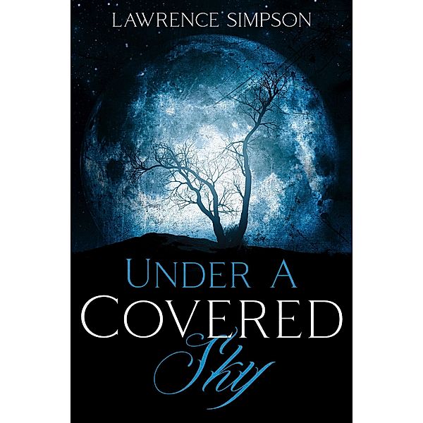 Under A Covered Sky, Lawrence Simpson