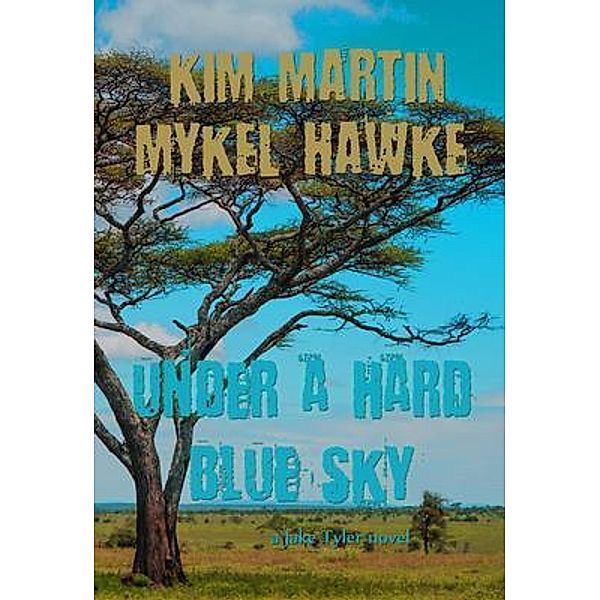 Under a Hard Blue Sky, Kim Martin, Mykel Hawke