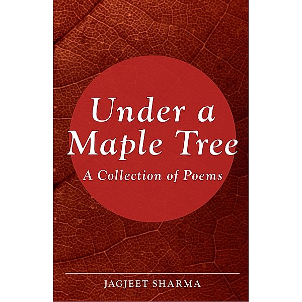 Under a Maple Tree, Jagjeet Sharma