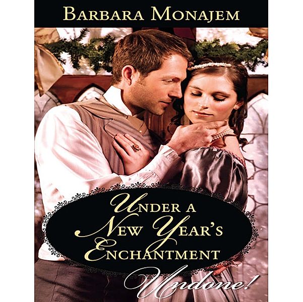 Under A New Year's Enchantment (Mills & Boon Historical Undone) (Wicked Christmas Wishes, Book 2) / Mills & Boon Historical Undone, Barbara Monajem