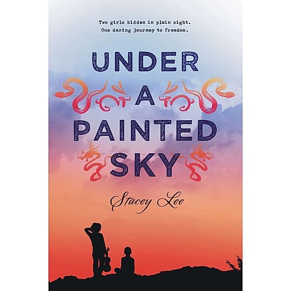 Under a Painted Sky, Stacey Lee