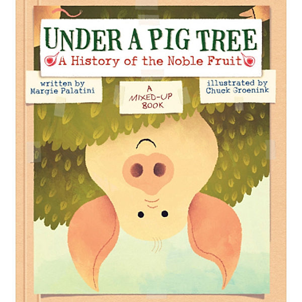 Under a Pig Tree, Margie Palatini