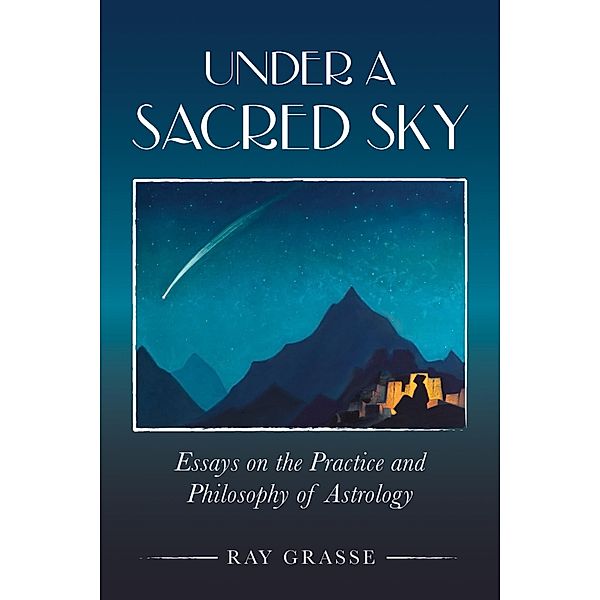 Under a Sacred Sky, Ray Grasse