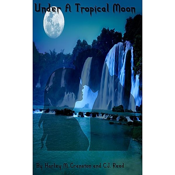 Under A Tropical Moon (Writers & Vampires, #1) / Writers & Vampires, Harley M Cranston, C J Reed