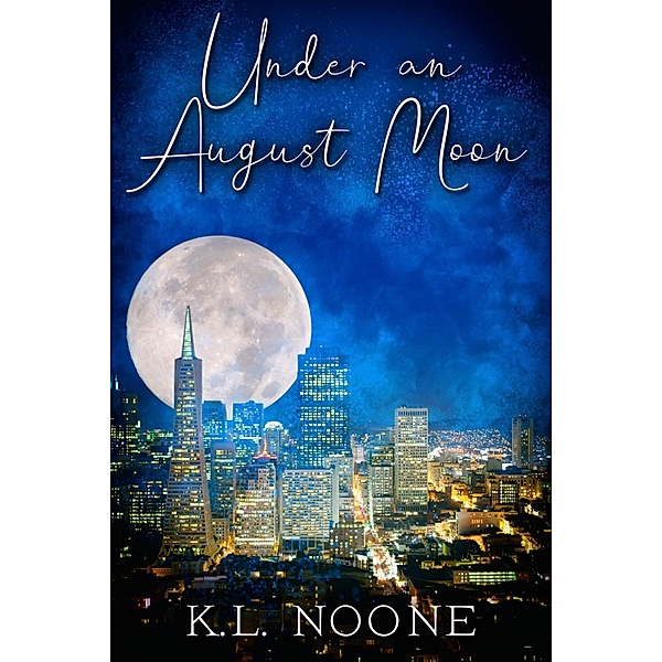 Under an August Moon, K. L. Noone