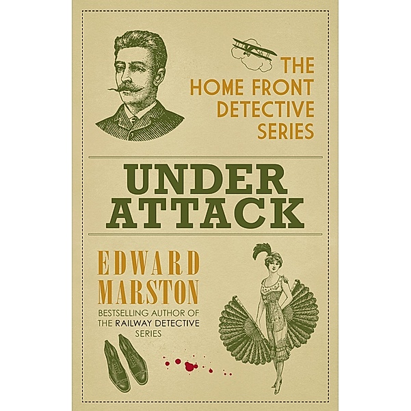 Under Attack / Home Front Detective Bd.7, Edward Marston