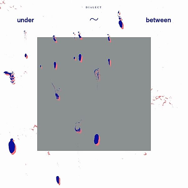 Under-Between (White Vinyl), Dialect