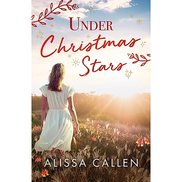 Under Christmas Stars (A Woodlea Novel, #2) / A Woodlea Novel Bd.02, Alissa Callen