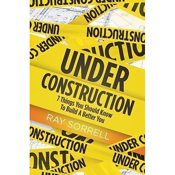 Under Construction / Purposely Created Publishing Group, Ray Sorrell