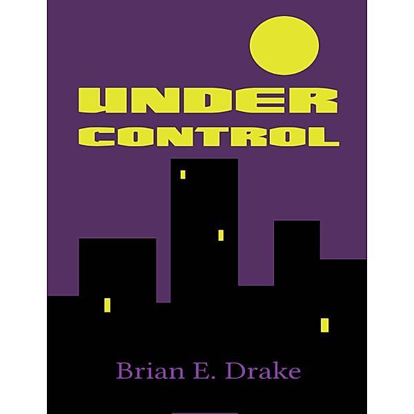 Under Control, Brian E. Drake