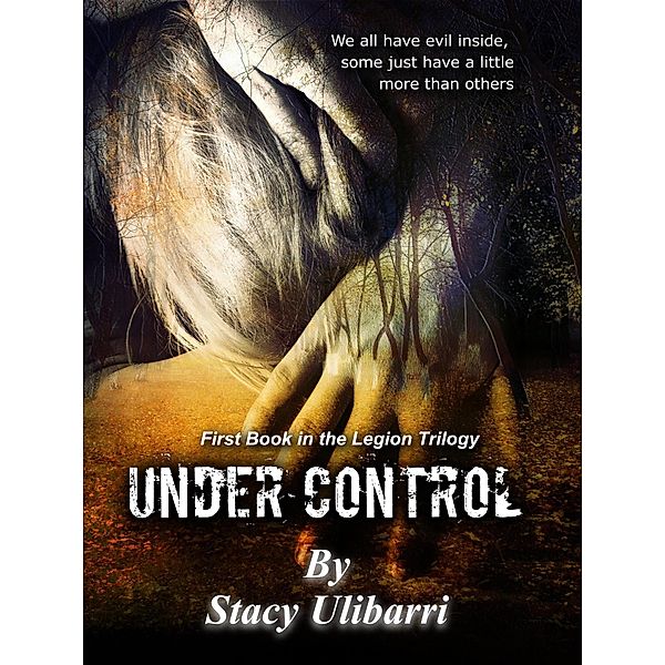 Under Control (Legion Series, #1) / Legion Series, S. M. Ulibarri, Stacy Ulibarri