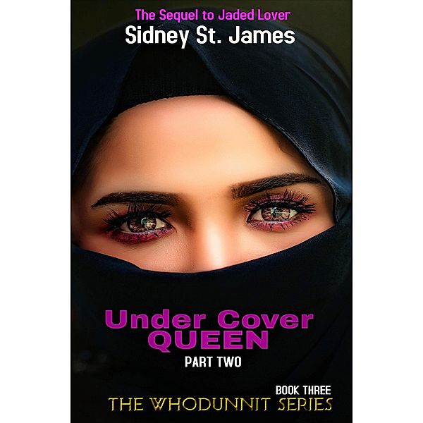Under Cover Queen - Sequel to Jaded Lover (The Whodunnit Series, #3) / The Whodunnit Series, Sidney St. James